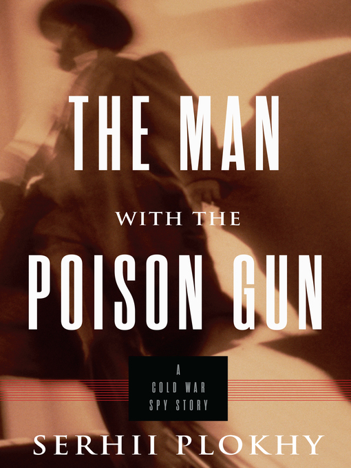 Title details for The Man with the Poison Gun by Serhii Plokhy - Available